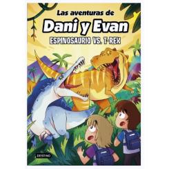 Las aventuras de Dani y Evan 10. Espinosaurio Vs. T-Rex (Ed. Destino Infantil)