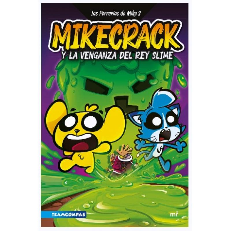 Las Perrerías de Mike. Mickecrack y la venganza del Rey Slime (Ed. Martínez Roca)