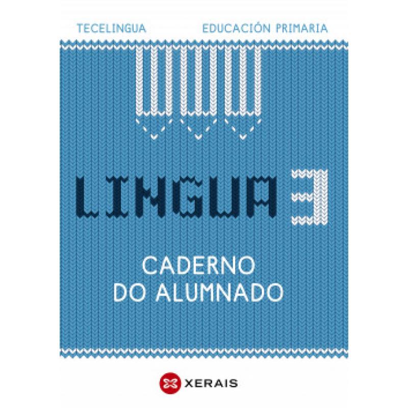 lingua-3-educacion-primaria-caderno-do-alumnado-proxecto-tecelingua-xerais