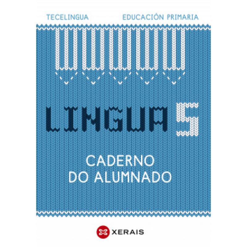lingua-5-educacion-primaria-caderno-do-alumnado-proxecto-tecelingua-xerais