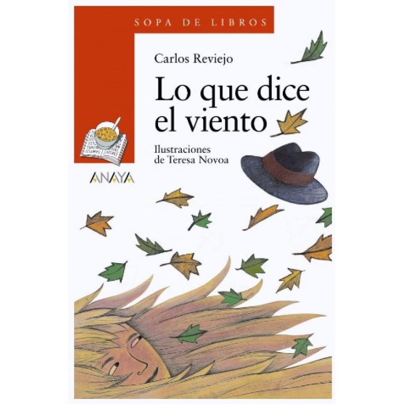 Lo que dice el viento, de Carlos Reviejo (Ed. Anaya)