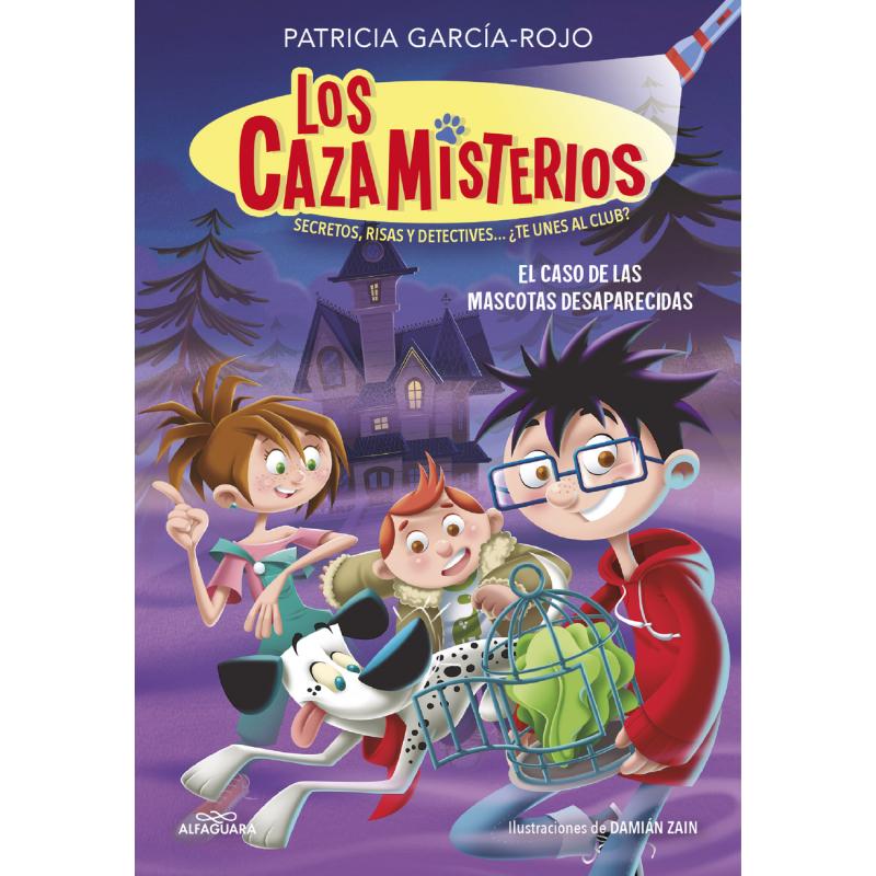Los cazamisterios 1 - El caso de las mascotas desaparecidas (Ed.: Alfaguara)