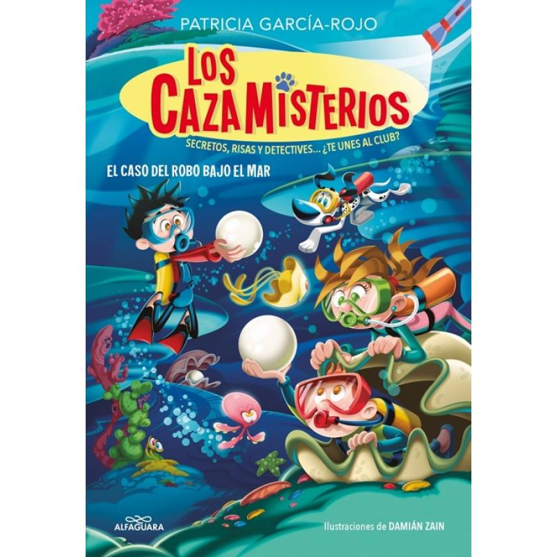 los-cazamisterios-8-cazamisterios-8-el-caso-del-robo-bajo-el-mar-de-patricia-garcia-rojo-ed-alfaguara