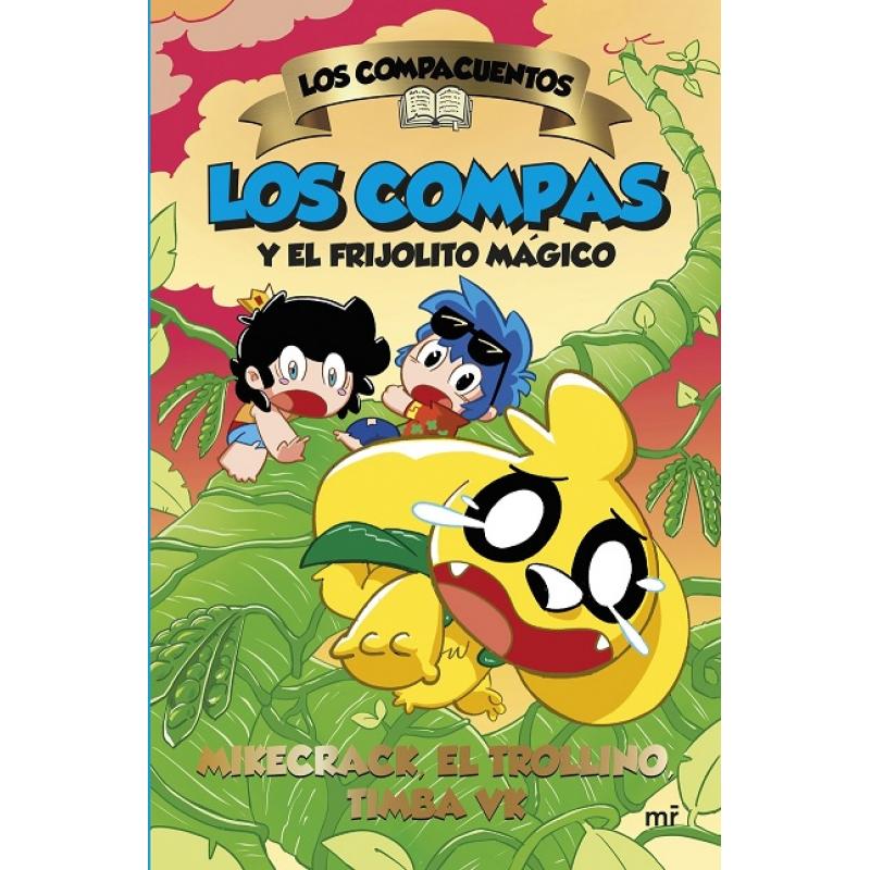 los-compacuentos-2-los-compas-y-el-frijolito-magico-de-el-trollino-mikecrack-ed-martinez-roca