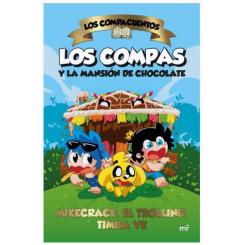 Los Compacuentos. Los Compas y la mansión de chocolate, de Mikecrack (Ed. Martínez Roca)