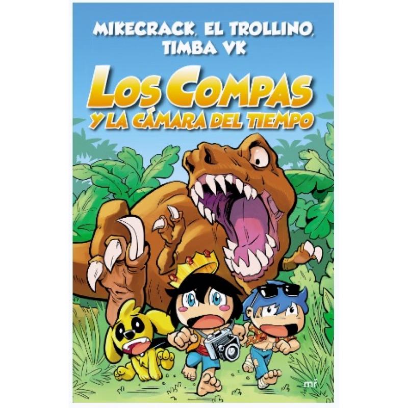 Los Compas y la cámara del tiempo, de Mikecrack (Ed. Martínez Roca)