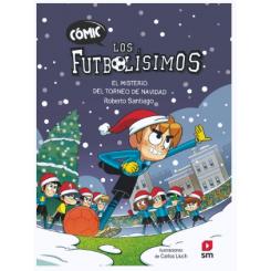 Los Futbolísimos 2: el misterio del torneo de Navidad, de Roberto Santiago (Ed. SM) tapa dura