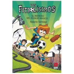 Los Futbolísimos 24: El misterio del rodaje mágico, de Roberto Santiago (Ed. SM) rústica