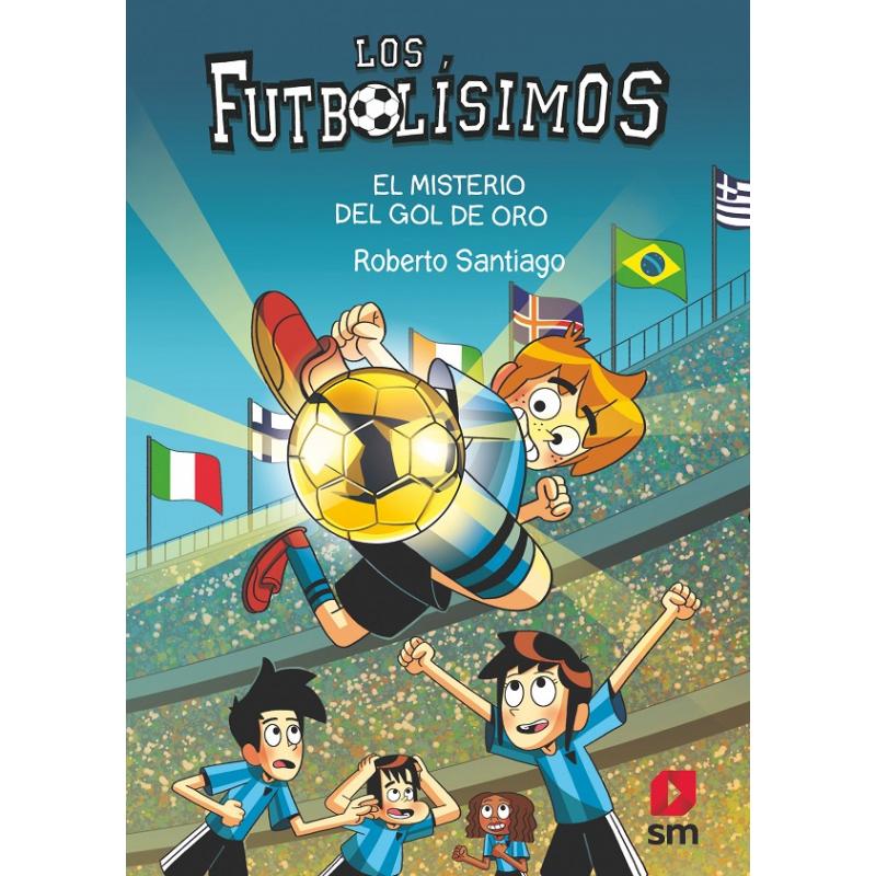 los-futbolisimos-25-el-misterio-del-gol-de-oro-de-roberto-santiago-ed-sm