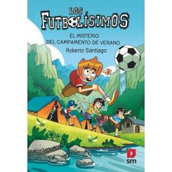 Los Futbolísimos 27: El misterio del campamento de verano, de Roberto Santiago (Ed. SM)