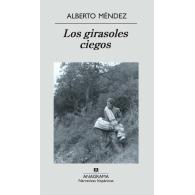 Los girasoles ciegos, de Alberto Méndez Borra (Ed. Anagrama)