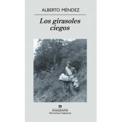 Los girasoles ciegos, de Alberto Méndez Borra (Ed. Anagrama)