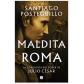 Maldita Roma, de Santiago Posteguillo (Ed. Ediciones B) tapa dura