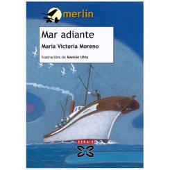 Mar adiante, de Moreno, María Victoria (Ed. Xerais)