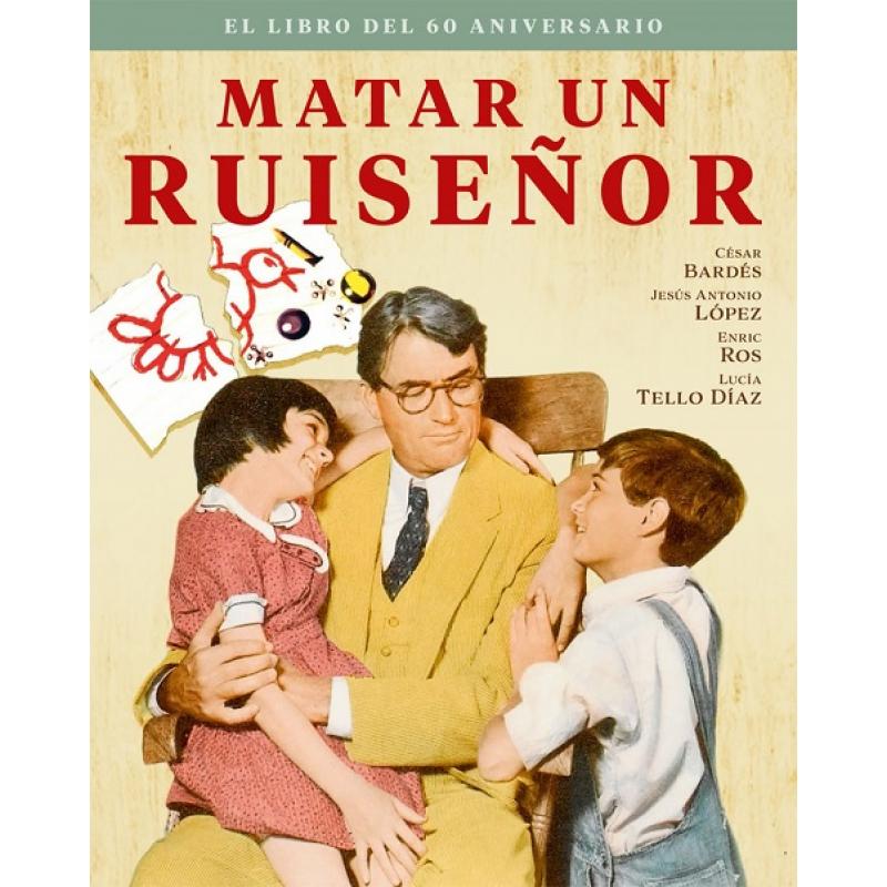 Matar a un ruiseñor. El libro del 60 aniversario, de César Bardés (Ed. Notorius)