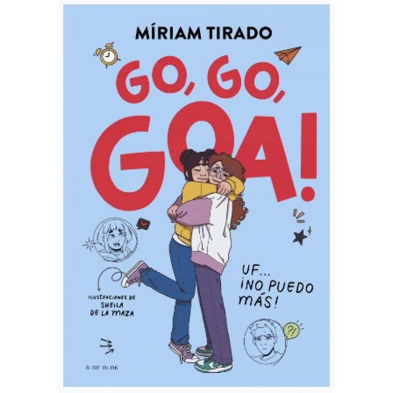 Me llamo Goa 4 - Go, go, Goa!, de Míriam Tirado (Ed. B de Block)