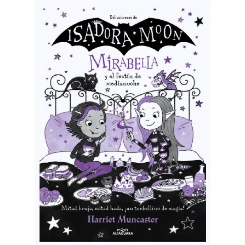 Mirabella y el festín de medianoche, de Harriet Muncaster (Ed. Alfaguara)