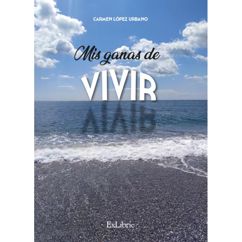 Mis ganas de vivir (Ed.: Exlibric)