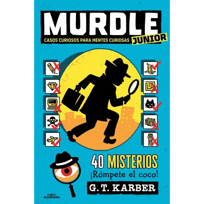murdle-junio-casos-curiosos-para-mentes-curiosas-de-g-t-karber-ed-alfaguara