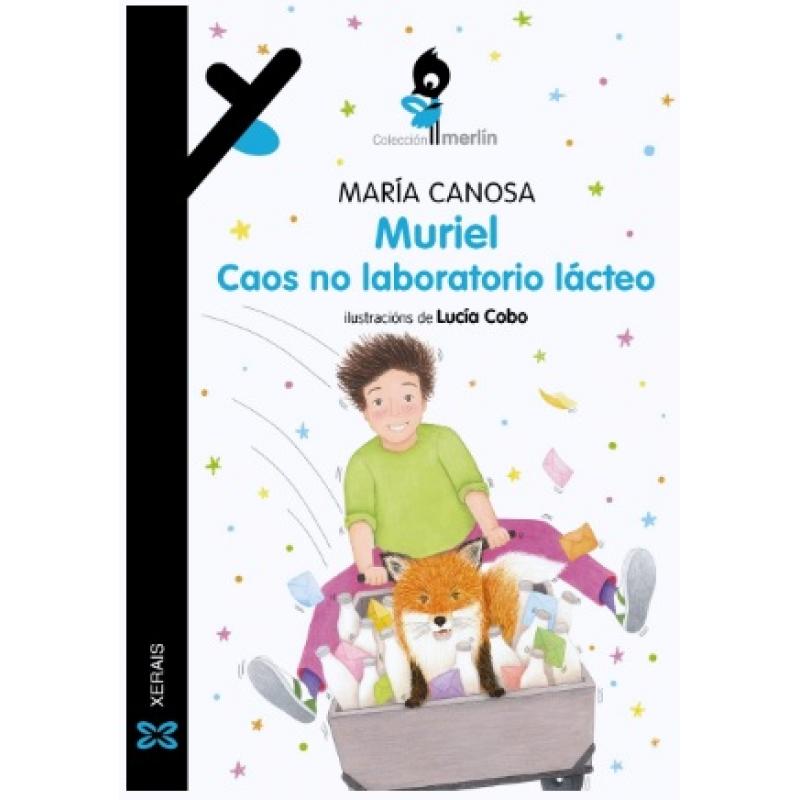 Muriel. Caos no laboratorio lácteo. María Canosa (Ed.Xerais)
