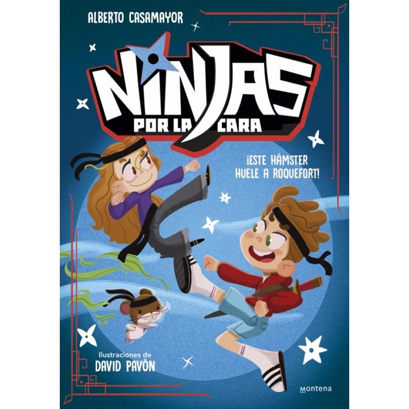 ninjas-por-la-cara-1-este-hamster-huele-a-roquefort-de-alberto-casamayor-ed-montena