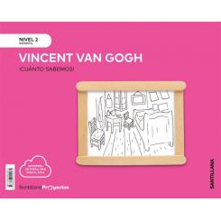 Nivel 2 Van Gogh Cuanto SABemos 3.0 Ed19, Ed. SANTILLANA
