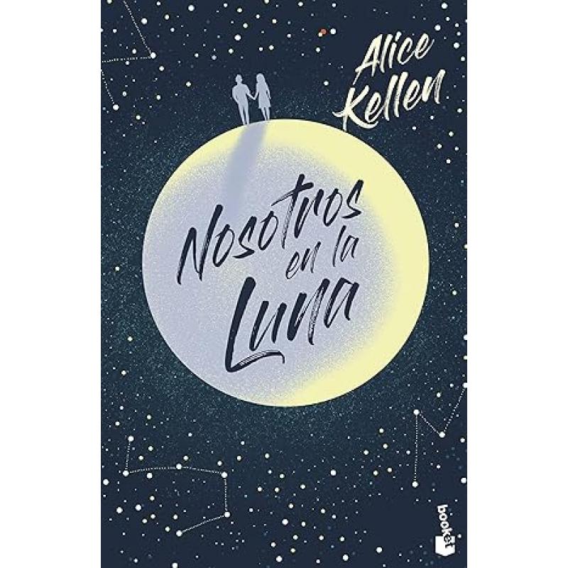 Nosotros en la Luna, de Alice Kellen, Ed. Booket