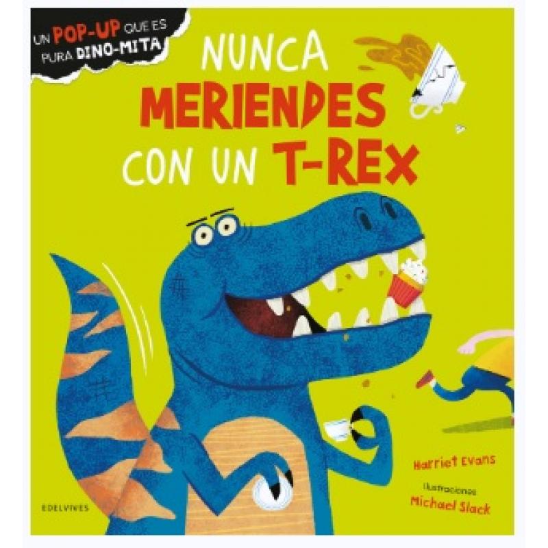 Nunca meriendes con un T Rex, de Harriet Evans (Ed. Edelvives)