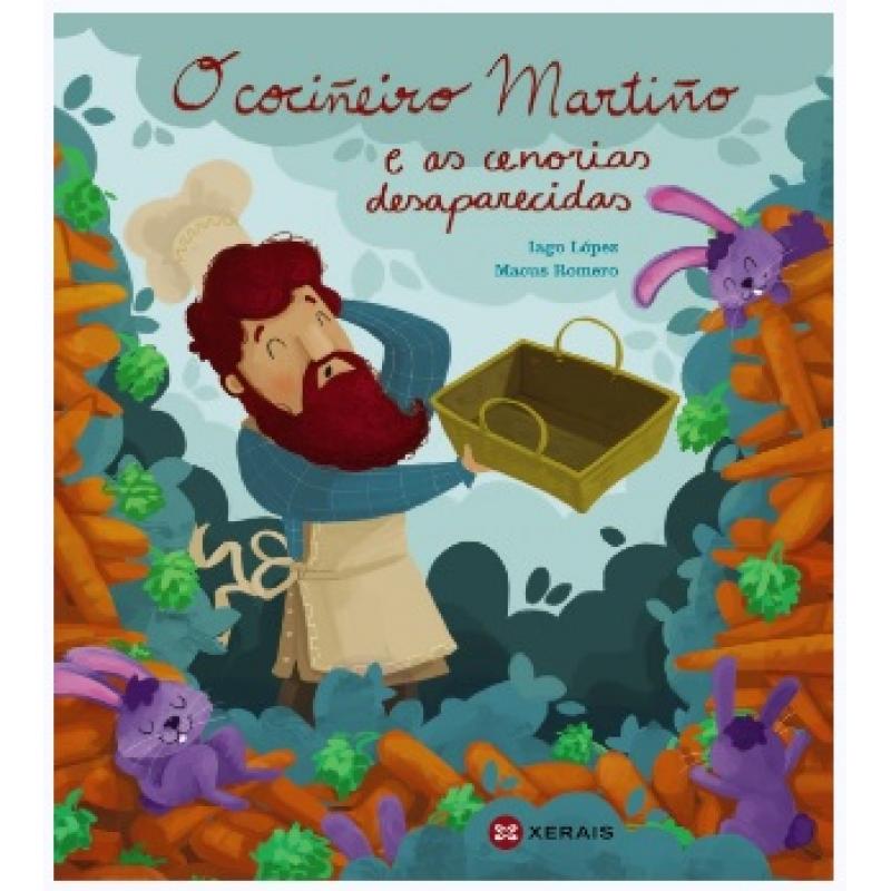 O cociñeiro Martiño e as cenorias desaparecidas, de Iago Ló (Ed. Xerais)