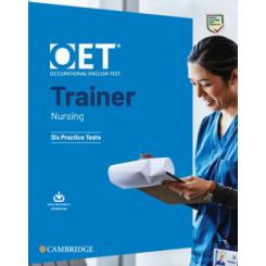 OET Trainers Nursing Six Practice Tests with Answers with Resource Download CAMBRIDGE