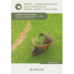 Operaciones Basicas De Instalación De Jardines Parques Y Zonas Verdes, Ed. IC