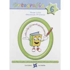 Ortografía Calesa 6. 3ºprimaria 2019, Ed. LA CALESA
