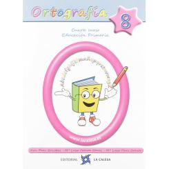 Ortografía Calesa 8.4ºprimaria 2019, Ed. LA CALESA