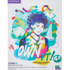 Own it!. Combo B Students Book and workbook with Practice Extra. Level 4 CAMBRIDGE