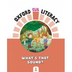 Oxford CLIL Literacy Music Primary 1. Whats the sound? OXFORD UNIVERSITY PRESS