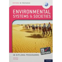 OXFORD IB DIPLOMA PROGRAMME: IB PREPARED: ENVIRONMENTAL SYSTEMS AND SOCIETIES (O OXFORD UNIVERSITY PRESS