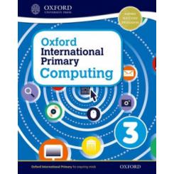 OXFORD INTERNATIONAL PRIMARY COMPUTING STB 3 OXFORD UNIVERSITY PRESS