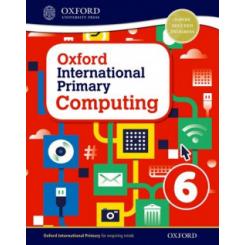 OXFORD INTERNATIONAL PRIMARY COMPUTING STB 6 OXFORD UNIVERSITY PRESS