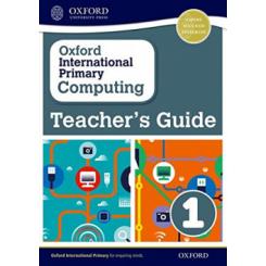 OXFORD INTERNATIONAL PRIMARY COMPUTING TEACHERS GUIDE 1 OXFORD UNIVERSITY PRESS