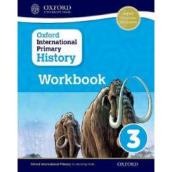 OXFORD INTERNATIONAL PRIMARY HISTORY WORKBOOK 3 OXFORD UNIVERSITY PRESS