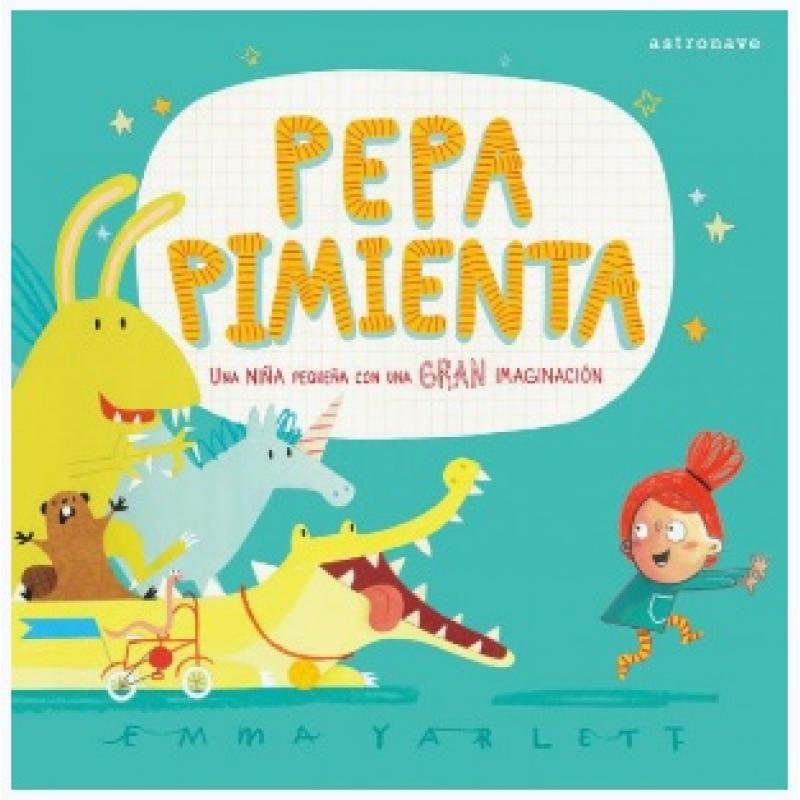 Pepa Pimienta, de Emma Yarlett, tapa dura (Ed. Astronave)