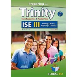 Preparing For Trinity Ise Iii (C1) Reading -Writing-Speaking -Listening Self-Study, Ed. GLOBAL ELT.(ANDREW BETSIS ELT)