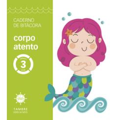 Proxecto Alas - Corpo atento - 3 anos. Caderno de bitácora TAMBRE-EDELVIVES