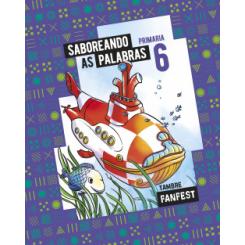 Proxecto: FanFest. Saboreando as palabras. 6 Primaria - Antoloxía TAMBRE-EDELVIVES