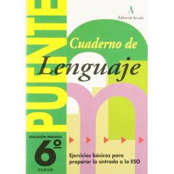 Puente, Lenguaje, 6 Educación Primaria, 3 Ciclo. Cuaderno, Ed. NADAL-ARCADA S.L.