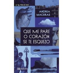 Que me pare o corazón se te esquezo, de Andrea Maceiras (Ed. Xerais)