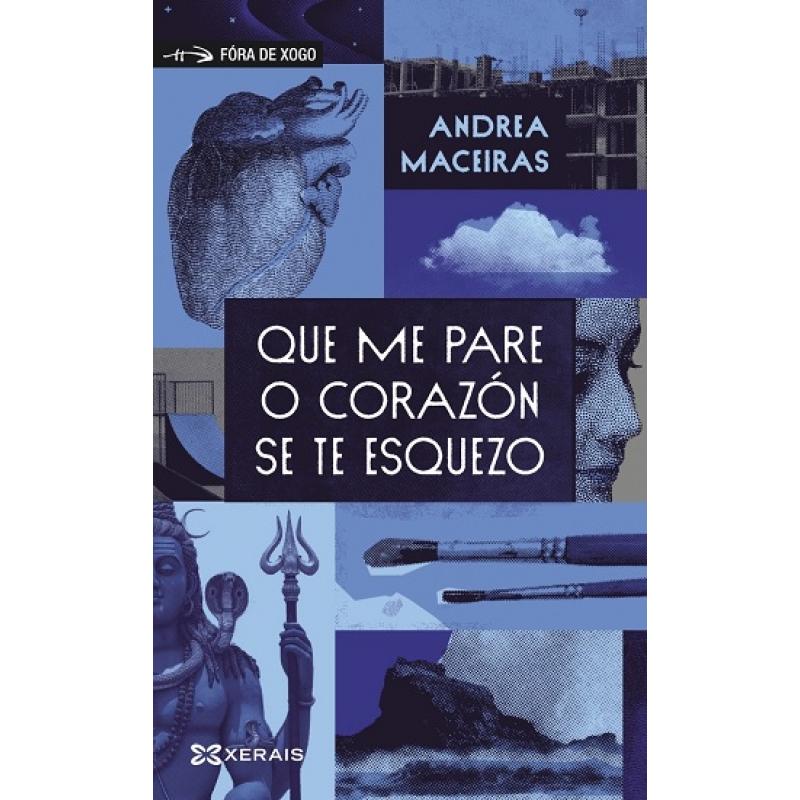 que-me-pare-o-corazon-se-te-esquezo-de-andrea-maceiras-ed-xerais