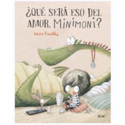 Qué será eso del amor Minimoni, de Rocío Bonilla (Ed. Algar) tapa branda