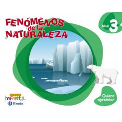 Quiero Aprender 3: Fenómenos De La Naturaleza. 5 Años 2019, Ed. BRUÑO