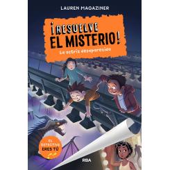 ¡Resuelve el misterio! 2. La actriz desaparecida, de Lauren Magaziner (Ed. RBA Molino)